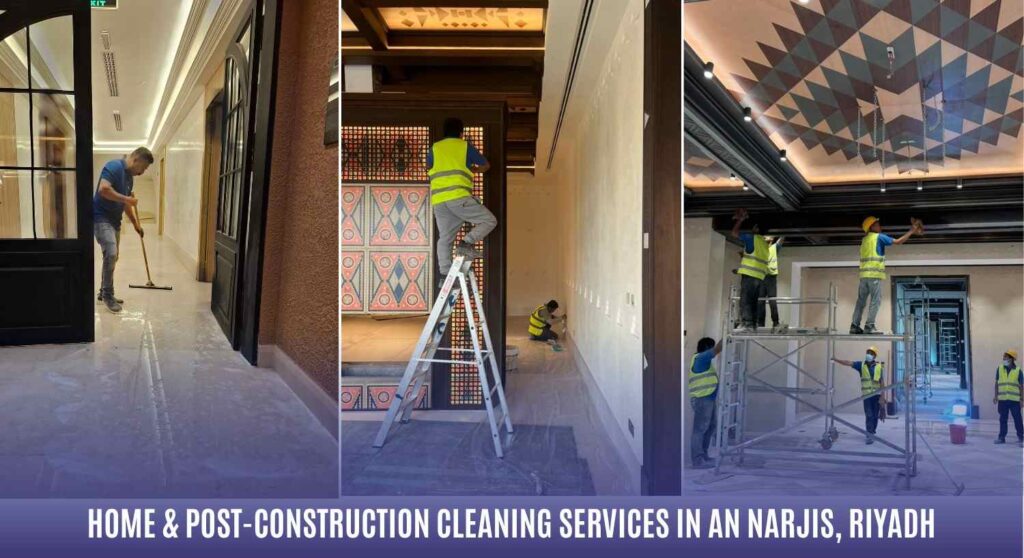 Home & Post-Construction Cleaning Services in An Narjis, Riyadh
