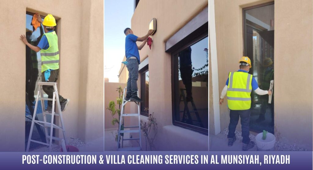 Post-Construction & Villa Cleaning Services in Al Munsiyah, Riyadh